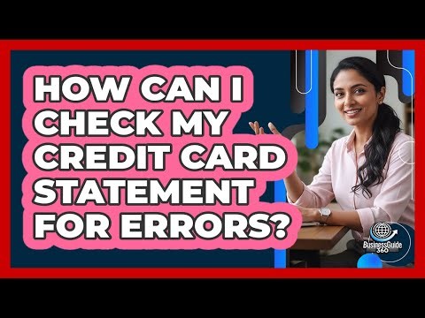 How Can I Check My Credit Card Statement For Errors?