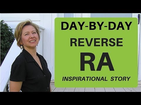 Rheumatoid Arthritis: HEALED FROM RA NATURALLY ... inspirational story