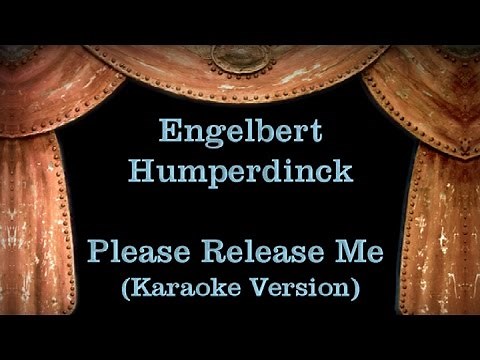 Engelbert Humperdinck - Please Release Me - Lyrics (Karaoke Version)