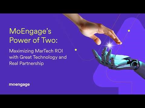 Experience MoEngage’s Power of Two: A Partnership as Reliable as our Platform