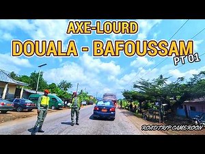 Voici l'Axe-lourd DOUALA - BAFOUSSAM en ENTIER !!! (Partie 01)