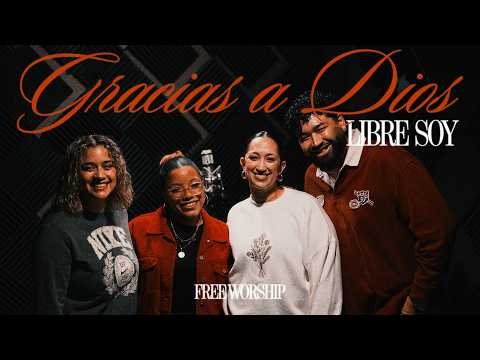 Gracias A Dios Libre Soy I Free Worship Feat. Daniela Antigua