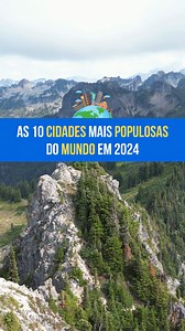 🌎 As cidades mais populosas do mundo em 2024! | Curiosidades