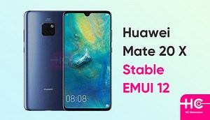 Stable EMUI 12 released for Huawei Mate 20 X smartphone