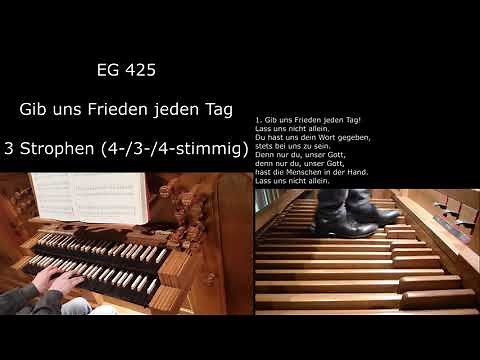 EG 425 - Gib uns Frieden jeden Tag (Orgelsätze mit Liedtext)