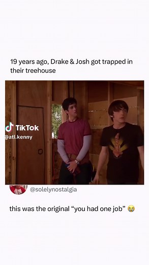 Drake had one job 😂 Nineteen years ago today, an iconic moment in Nickelodeon history aired: the “Tree House” episode of Drake & Josh. In the episode, the duo finishes building a wooden treehouse only to realize they have completely walled themselves in, having forgotten to cut out a door or window before finishing the final side. The episode remains a pillar of millennial and Gen Z internet culture, frequently used in memes to describe situations where a person has worked hard on a project onl