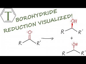 Mechanisms Visualized: Borohydride Reduction | Organic Chemistry Lessons