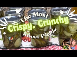 Crispy/Crunchy Sweet Pickles -THESE ARE THE BEST! - Preserving the Harvest Using Canning Lime