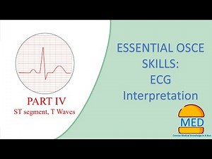 OSCE ESSENTIALS - ECG INTERPRETATION PART 4 - ST segment and T waves