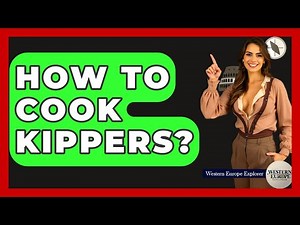 How To Cook Kippers? - Western Europe Explorer