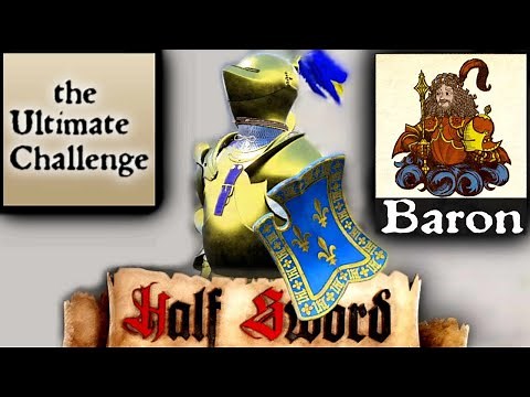 Half Sword Demo - Playthrough, including Baron Rank and The Ultimate Challenge