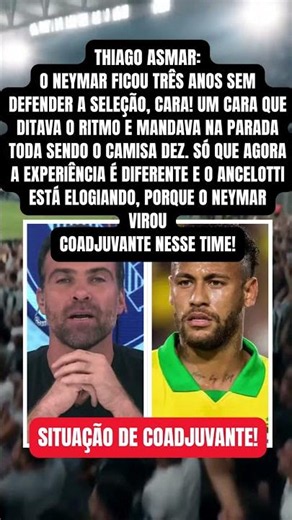 De Protagonista a Coadjuvante? Thiago Asmar Avalia a Gestão de Ancelotti com Neymar