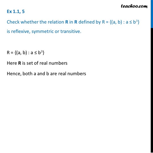 Ex 1.1, 5 -  R = {(a, b) : a <= b3} is reflexive, symmetric