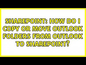 Sharepoint: How do I COPY or MOVE Outlook folders from Outlook to Sharepoint?
