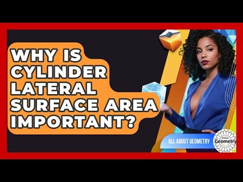 Why Is Cylinder Lateral Surface Area Important? - All About Geometry
