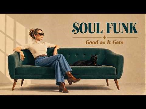 Soul Funk Groove | Good as It Gets – Right Here Feels Good