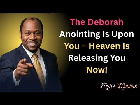 Dr. Myles Reveals: The Deborah Anointing Is Upon You – Heaven Is Releasing You Now!