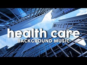 Health care Background Music | Calm & Professional Medical Soundtrack