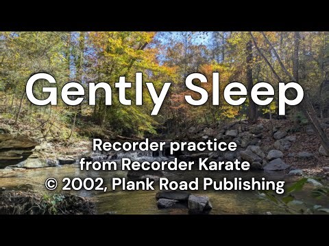 Gently Sleep (4x through, slow and fast)
