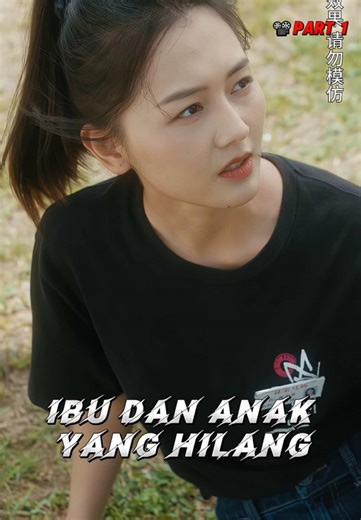 Drama China Ibu dan Anak yang Hilang Melolo