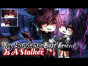 My 𝐘𝐚𝐧𝐝𝐞𝐫𝐞 𝐁𝐞𝐬𝐭 𝐅𝐫𝐢𝐞𝐧𝐝 Is A 𝐒𝐭𝐚𝐥𝐤𝐞𝐫 | GLMM / GCMM | Gacha Life Mini Movie