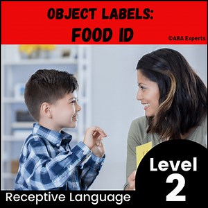 Food ID: Receptive Labels -ABA Program to increase speech/language