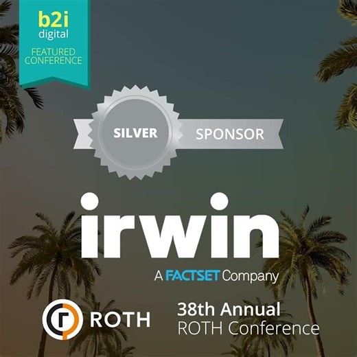 B2i Digital Thanks Irwin, a FactSet Company as Silver Sponsor of the 38th Annual ROTH Conference