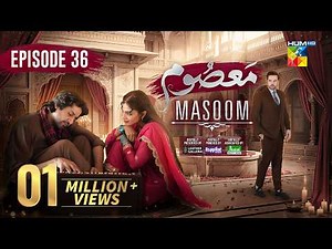 Masoom Episode 36 [ENG SUB] - 08 Mar 2026 - [ Imran Ashraf - Sonya Hussayn & Sidra Niazi ] - HUM TV