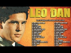 LEO DAN ÉXITOS SUS MEJORES CANCIONES - LAS 50 MEJORES BALADAS ROMÁNTICAS EN ESPAÑOL