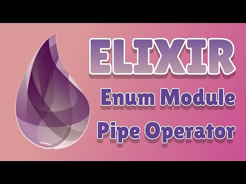 Elixir Tutorial for Beginners 3 - Pipe Operator + Enum Module