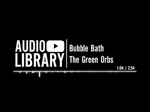Bubble Bath - The Green Orbs
