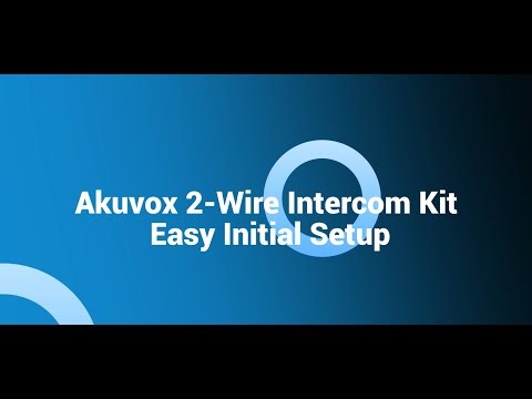 Akuvox 2 Wire Intercom Kit Easy Initial Setup