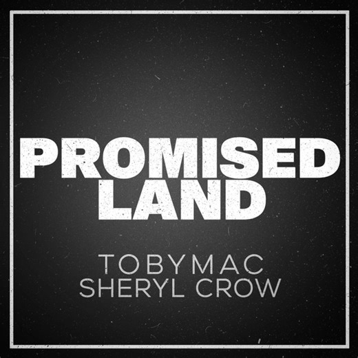 TobyMac & Sheryl Crow - Promised Land