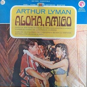 Arthur Lyman - Aloha, Amigo