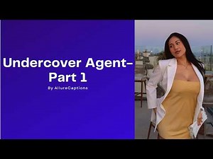 Undercover Agent Part 1 | Tg Tf Captions