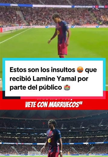 Estos son los insultos 🤬 que recibió Lamine Yamal por parte del público 🏟️ en el Atlético de Madrid vs Barcelona 🇪🇸😬 #fcbarcelona #atleticodemadrid #futbol #lamineyamal #tiktokdeportes
