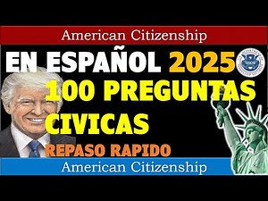 EN ESPAÑOL 2025 || 100 PREGUNTAS CIVICAS PARA LA CIUDADANIA (REPASO RAPIDO)