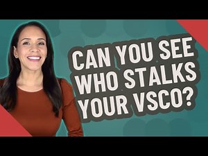 Can you see who stalks your VSCO?