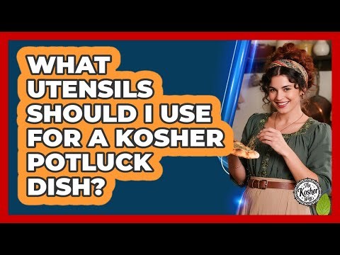 What Utensils Should I Use For A Kosher Potluck Dish?