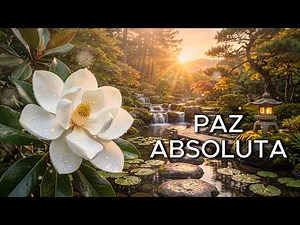 Paz Absoluta | Música Relaxante da Natureza | Estudo, Foco, Meditação e Relaxamento | 1 Hora