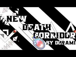 New Death Corridor By Dorami | Geometry Dash