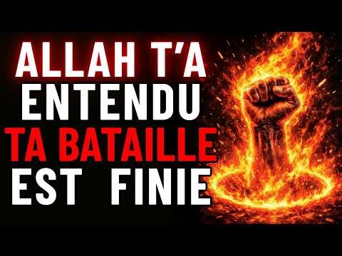 Ta Bataille est Terminée : Allah a Entendu Ton Invocation - Ton Épuisement Prend Fin Aujourd'hui