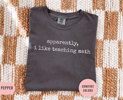 Math Teacher Shirt, Comfort Colors Math Shirts, Math Tshirt, Math Teacher Gift, Backtoschool Maths Coach Tee, Apparently I Like Math T Shirt - Etsy