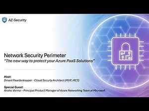 Episode 22 - "Network Security Perimeter", the new way to protect your Azure PaaS Solution.