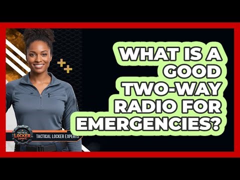What Is a Good Two-Way Radio for Emergencies?