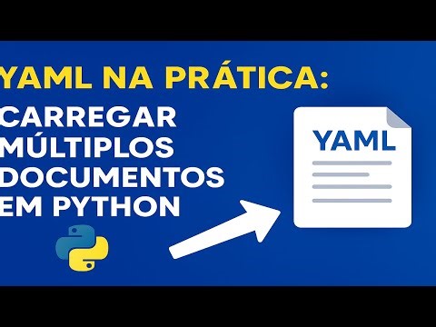 Aula 08: YAML na Prática: Como Carregar e Manipular Múltiplos Documentos em Python