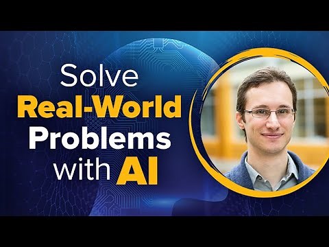How to Create AI to Solve Real-World Problems