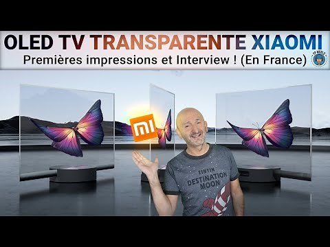 OLED TV Transparente XIAOMI : Premières Impressions et Interview vérité ! (en France)