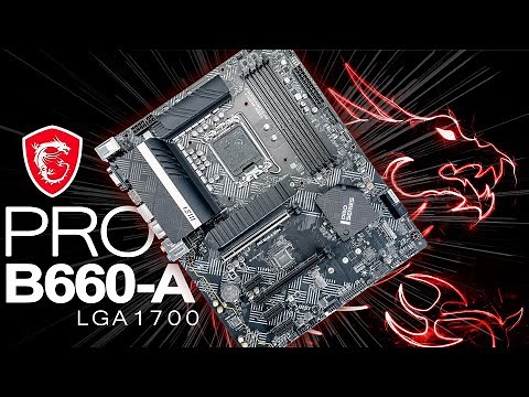 MSI PRO B660-A Intel LGA1700 Motherboard Unboxing & Overview