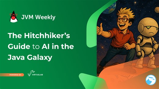 The Hitchhiker’s Guide to AI in the Java Galaxy - JVM Weekly vol. 148